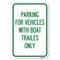 Signmission Parking for Vehicles with Boat Trailers Only Heavy-Gauge Aluminum Sign, 12" x 18", A-1218-23441 A-1218-23441 - alternate 1